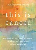 E-Book (epub) This is Cancer von Laura Holmes Haddad