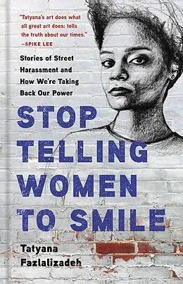 E-Book (epub) Stop Telling Women to Smile von Tatyana Fazlalizadeh