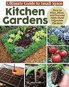 Kartonierter Einband Ultimate Guide to Small Space Kitchen Gardens von Nina Koziol
