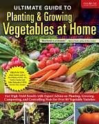 Couverture cartonnée Ultimate Guide to Planting & Growing Vegetables at Home de Editors Of Creative Homeowner