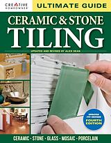 Couverture cartonnée Ultimate Guide: Ceramic & Stone Tiling, 4th Edition de Alice Dean (COR)