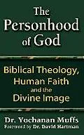 E-Book (epub) Personhood of God: Biblical Theology, Human Faith and the Divine Image von Yochanan Muffs, Yochanan Muffs