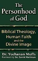 E-Book (epub) Personhood of God: Biblical Theology, Human Faith and the Divine Image von Yochanan Muffs, Yochanan Muffs