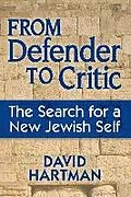 E-Book (epub) From Defender to Critic: The Search for a New Jewish Self von David Hartman