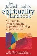 E-Book (epub) The Jewish Lights Spirituality Handbook: A Guide to Understanding, Exploring & Living a Spiritual Life von 