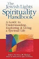E-Book (epub) The Jewish Lights Spirituality Handbook: A Guide to Understanding, Exploring & Living a Spiritual Life von 