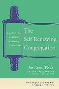 E-Book (epub) The Self-Renewing Congregation: Organizational Strategies for Revitalizing Congregational Life von Isa Phd Aron