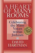 E-Book (epub) A Heart of Many Rooms: Celebrating the Many Voices Within Judaism von David Hartman