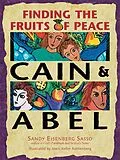 E-Book (epub) Cain & Abel: Finding the Fruits of Peace von Sandy Eisenberg Sasso