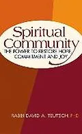 E-Book (epub) Spiritual Community: The Power to Restore Hope, Commitment and Joy von David A. Phd Rabbi Teutsch