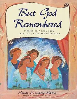 E-Book (epub) But God Remembered: Stories of Women from Creation to the Promised Land von Sandy Eisenberg Sasso