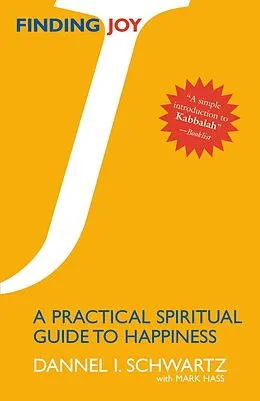 E-Book (epub) Finding Joy: A Practical Spiritual Guide to Happiness von Daniel Schwartz