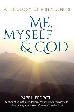 E-Book (epub) Me, Myself and God von Rabbi Jeff Roth