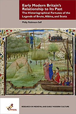 Livre Relié Early Modern Britain s Relationship to Its Past de Philip Mark Robinson-Self