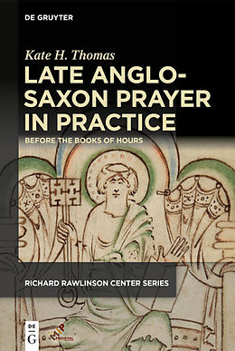 Livre Relié Late Anglo-Saxon Prayer in Practice de Kate H. Thomas