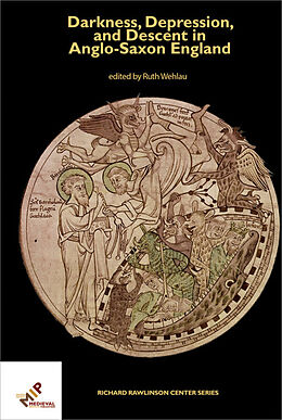 Livre Relié Darkness, Depression, and Descent in Anglo-Saxon England de Ruth (EDT) Wehlau