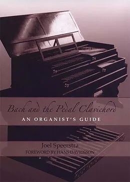 E-Book (pdf) Bach and the Pedal Clavichord von Joel Speerstra