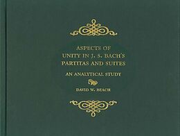 eBook (pdf) Aspects of Unity in J. S. Bach's Partitas and Suites de David Beach