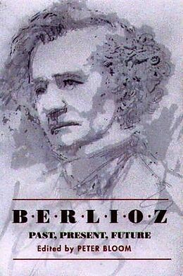 eBook (pdf) Berlioz: Past, Present, Future de 