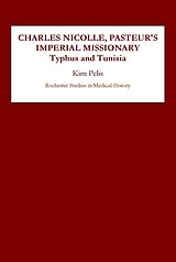 eBook (pdf) Charles Nicolle, Pasteur's Imperial Missionary de Kim Pelis