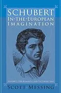E-Book (pdf) Schubert in the European Imagination, Volume 1 von Scott Messing