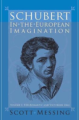 eBook (pdf) Schubert in the European Imagination, Volume 1 de Scott Messing