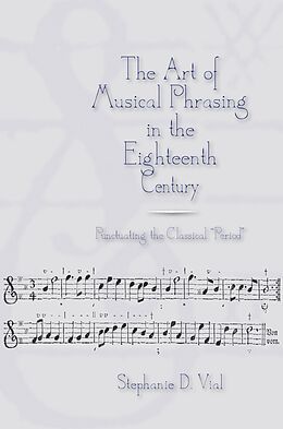 eBook (pdf) The Art of Musical Phrasing in the Eighteenth Century de Stephanie Vial