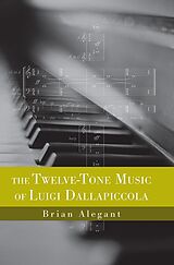 eBook (pdf) The Twelve-Tone Music of Luigi Dallapiccola de Brian Alegant