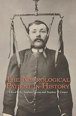 E-Book (pdf) Neurological Patient in History von L. Stephen Jacyna, Stephen Casper