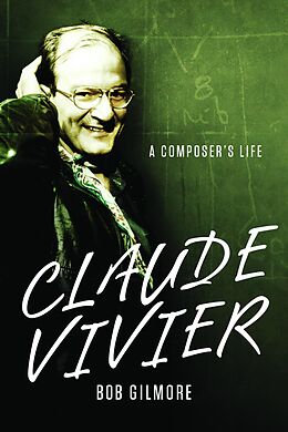 E-Book (epub) Claude Vivier von Bob Gilmore