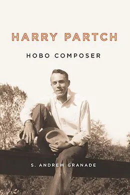E-Book (epub) Harry Partch, Hobo Composer von S. Andrew Granade