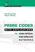 E-Book (pdf) Prime Codes with Applications to CDMA Optical and Wireless Networks von Guu-Chang Yang