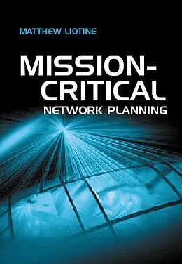 E-Book (pdf) Mission-Critical Network Planning von Matthew Liotine