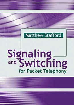 E-Book (pdf) Signaling and Switching for Packet Telephony von Matthew Stafford