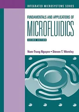 E-Book (pdf) Fundamentals and Applications of Microfluidics, Second Edition von Nam-Trung Nguyen