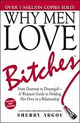 Kartonierter Einband Why Men Love Bitches von Sherry Argov