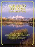 E-Book (epub) Grand Teton: Children Of The Rockies von George Robinson