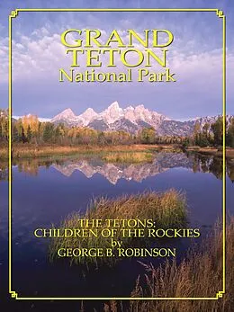 E-Book (epub) Grand Teton: Children Of The Rockies von George Robinson