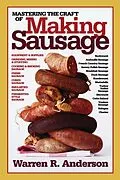 E-Book (epub) Mastering the Craft of Making Sausage von Warren R. Anderson