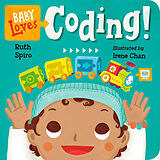 Reliure en carton indéchirable Baby Loves Coding! de Ruth Spiro, Irene Chan
