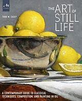 Livre Relié The Art of Still Life de Todd M. Casey