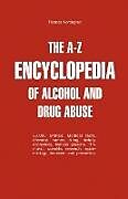 The A-Z Encyclopedia of Alcohol and Drug Abuse