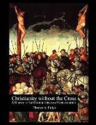 Christianity without the Cross