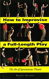 eBook (epub) How to Improvise a Full-Length Play de Kenn Adams