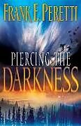 Couverture cartonnée Piercing the Darkness de Frank E Peretti