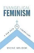 Kartonierter Einband Evangelical Feminism von Wayne Grudem