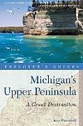 Couverture cartonnée Explorer's Guide Michigan's Upper Peninsula de Amy Westervelt