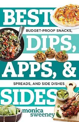 E-Book (epub) Best Dips, Apps, & Sides von Monica Sweeney