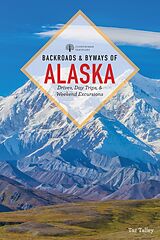 eBook (epub) Backroads & Byways of Alaska (First Edition) (Backroads & Byways) de Taz Tally