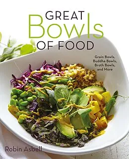 E-Book (epub) Great Bowls of Food von Robin Asbell